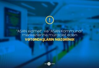 В Азербайджане будет приостановлена работа центров "Служба ASAN" и “ASAN Коммунал”