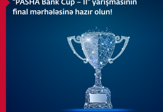 PASHA Bank Cup - II" yarışmasının final mərhələsinə hazır olun!