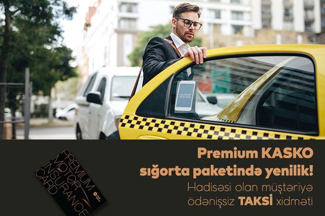 Ödənişsiz taksi xidməti artıq Premium KASKO paketində!