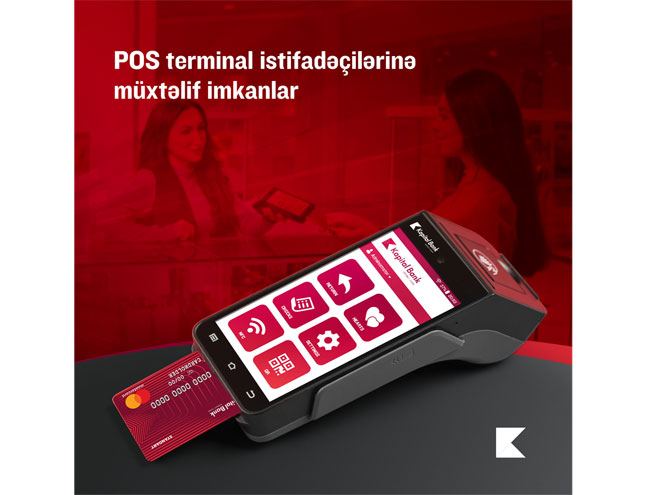 Kapital Bank POS terminal istifadəçilərinə qeyri-bank məhsulları üzrə yeni fürsətlər təqdim edir