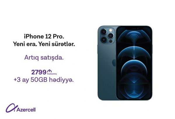 Azercell iPhone 12 və iPhone 12 Pro alan abunəçilərə 3 ay boyunca 50 GB internet hədiyyə edir!