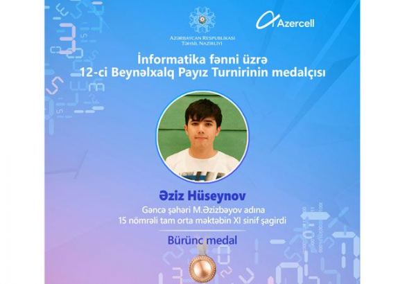 Gəncə məktəblisi İnformatika fənni üzrə beynəlxalq yarışmada bürünc medal qazandı!