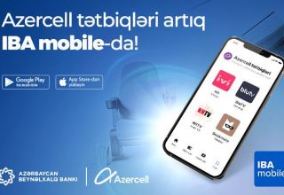IBA mobile tətbiqində Azercell ilə yeni imkanlar