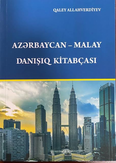 Azərbaycanın Malayziyadakı səfirliyi “Azərbaycan-Malay danışıq kitabçası” nəşr etdirib (FOTO)