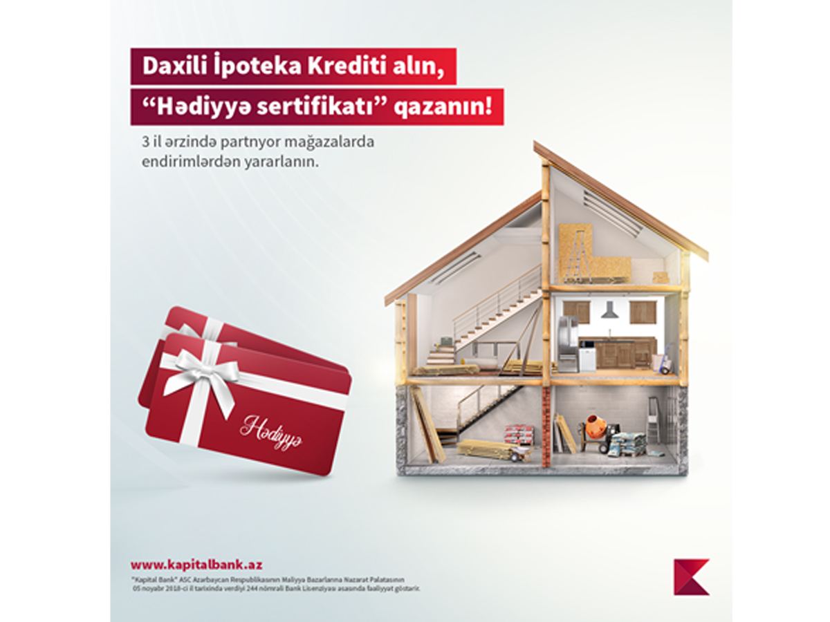 Kapital Bank yeni ev alanlara “Hədiyyə sertifikatı” təqdim edir