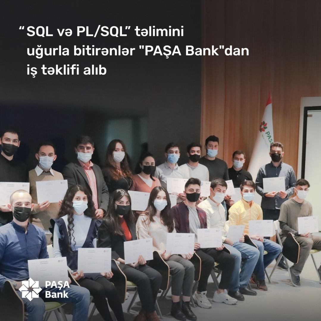 “SQL” və “PL/SQL” təlimini uğurla bitirənlər "PAŞA Bank"da iş təklifi alıb