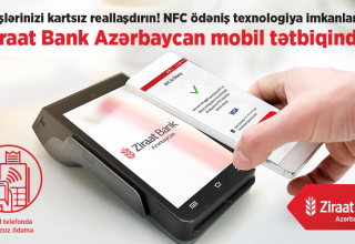 NFC ödəniş texnologiya imkanları artıq Ziraat Bank Azərbaycan mobil tətbiqində