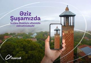 “Azercell Telekom” Şuşada Eksklüziv ofisini açmağa hazırlaşır