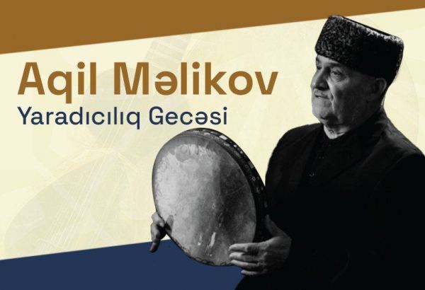 В Баку пройдет творческий вечер заслуженного деятеля искусств Агиля Меликова