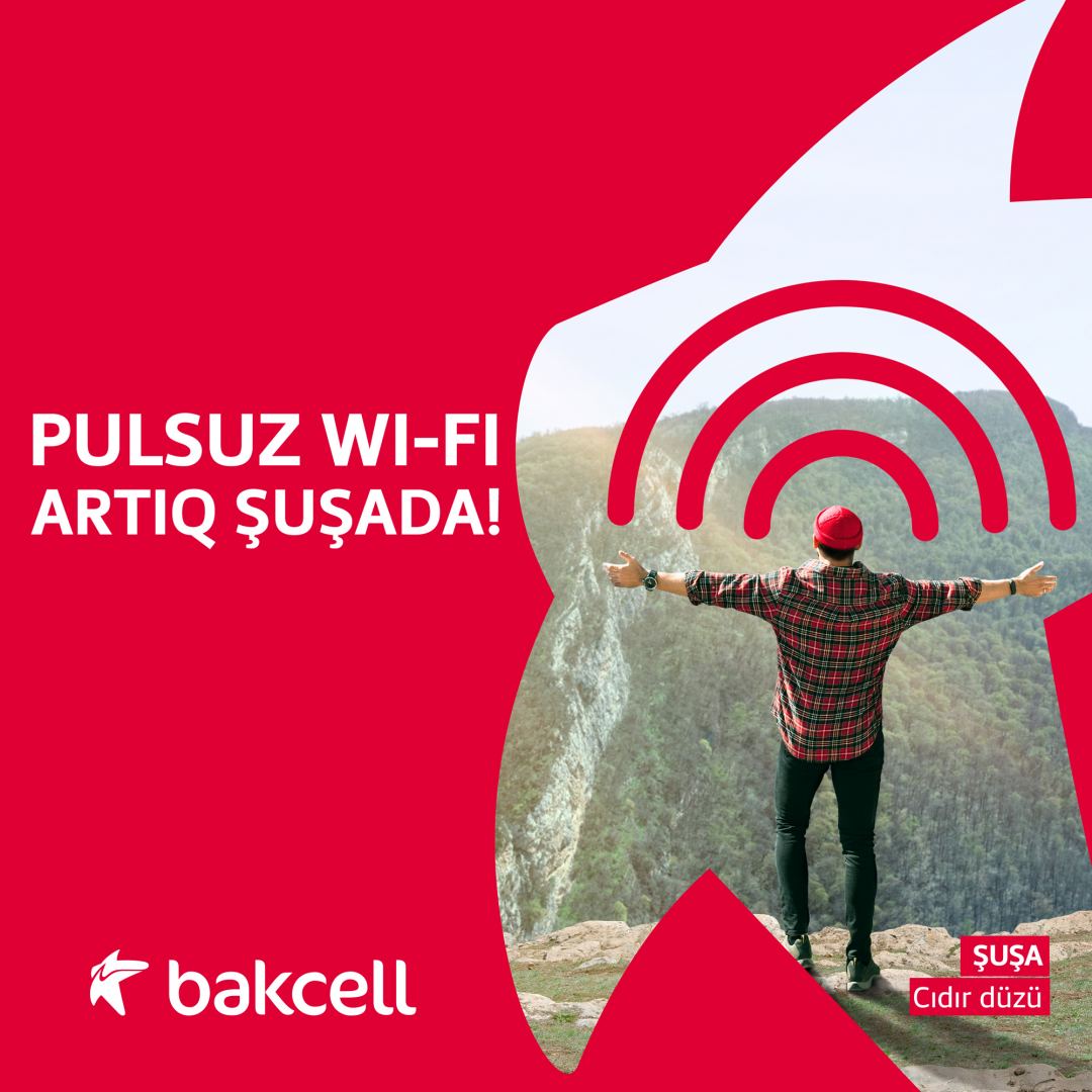 “Bakcell”dən Şuşada pulsuz Wi-Fi (FOTO)