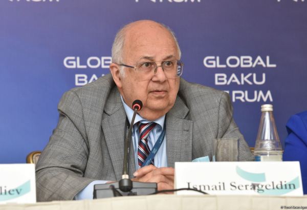 На IX Глобальном Бакинском форуме пройдут очень интенсивные дискуссии - Исмаил Серагельдин