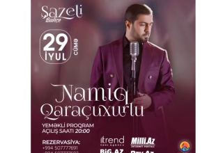 В рамках летнего фестиваля Şazeli Bahçe cостоится концерт Намига Гарачухурлу