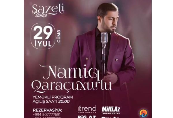 В рамках летнего фестиваля Şazeli Bahçe cостоится концерт Намига Гарачухурлу