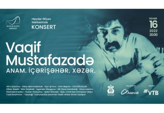 В Центре Гейдара Алиева состоится концерт, посвященный Вагифу Мустафазаде