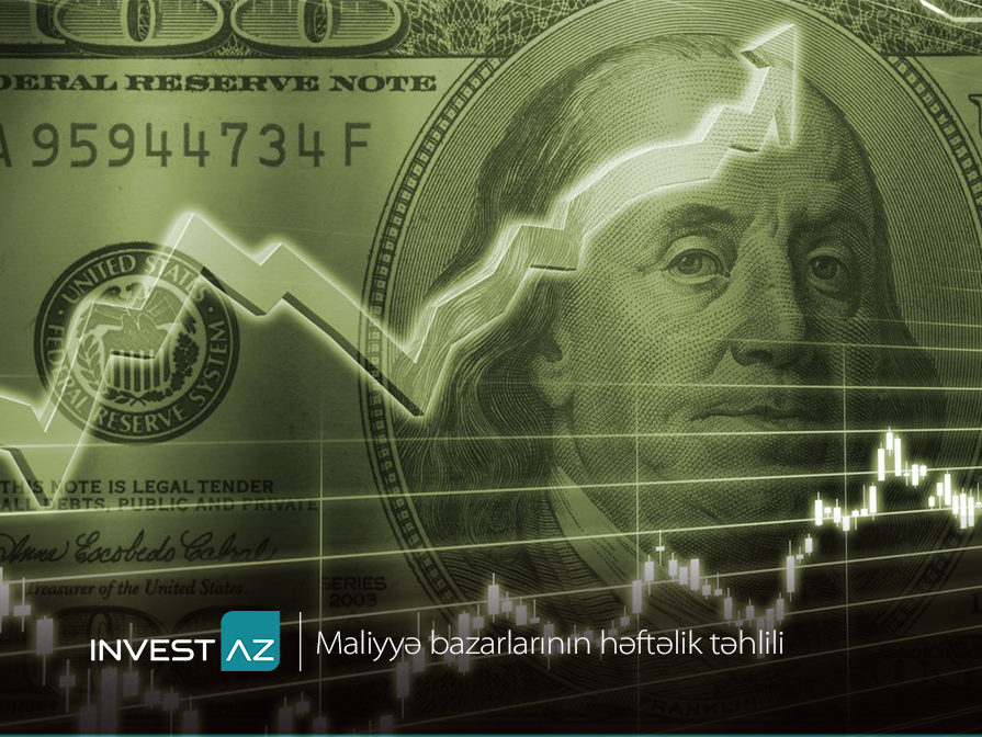 “InvestAZ”dan dünya maliyyə bazarları ilə bağlı həftəlik analiz - İnflyasiya azaldı, dollar ucuzlaşdı