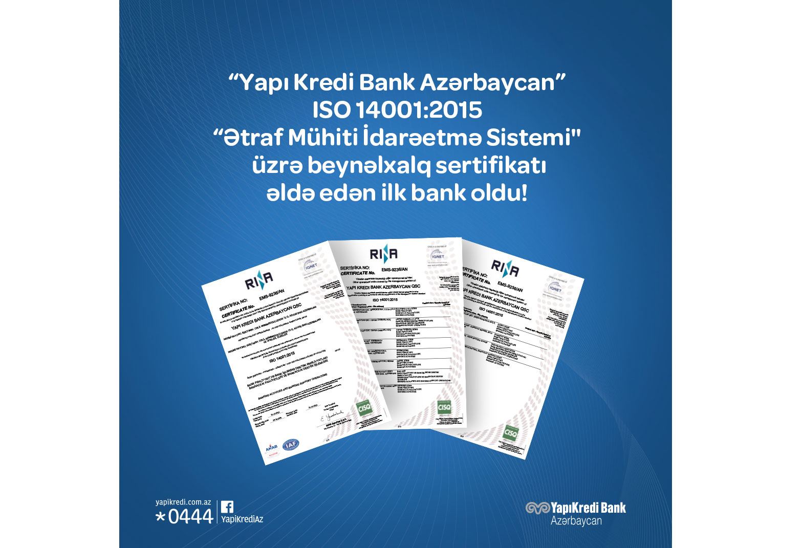 “Yapı Kredi Bank Azərbaycan” QSC  ISO 14001:2015 “Ətraf Mühiti İdarəetmə Sistemi" üzrə beynəlxalq sertifikatı Azərbaycan Respublikasında əldə edən ilk bank oldu!