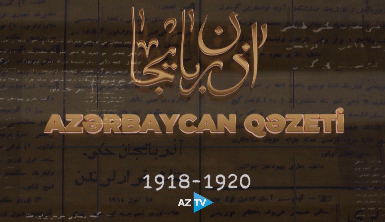 Cümhuriyyət dövründə “Azərbaycan” qəzeti hansı mövzulardan yazırdı? – AzTV-də unikal layihə (VİDEO)