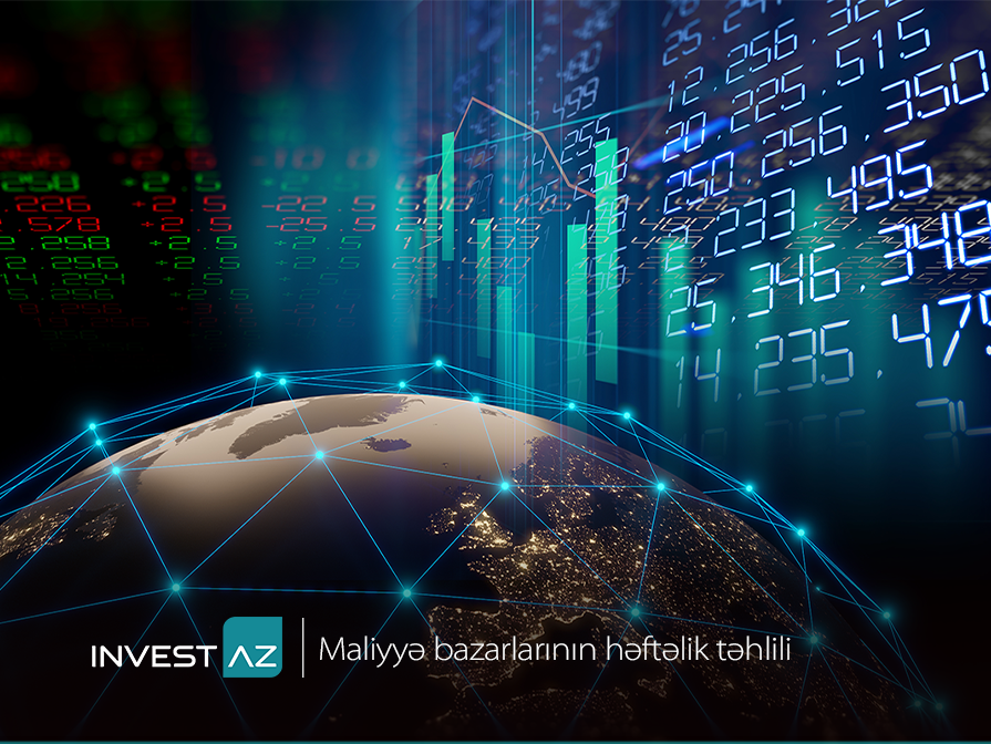 “InvestAZ”dan dünya maliyyə bazarları ilə bağlı həftəlik analiz