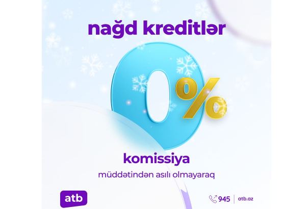 Azər Türk Bank istehlak kreditləri üzrə 0% komissiyalar kampaniyasını davam etdirir (R)
