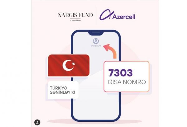 “Nargis” Fondu Türkiyəyə yardım üçün qısa nömrə istifadəyə verib
