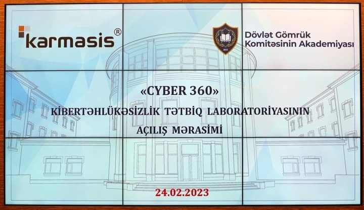 Gömrük Akademiyasında “Cyber 360” kibertəhlükəsizlik tətbiq laboratoriyasının açılış mərasimi olub (FOTO)
