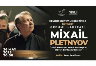 Məşhur pianoçu Mixail Pletnyov Heydər Əliyev Mərkəzində çıxış edəcək