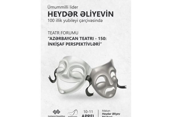 В связи с кончиной Азера Паши Нематова перенесена дата открытия Театрального форума в Баку