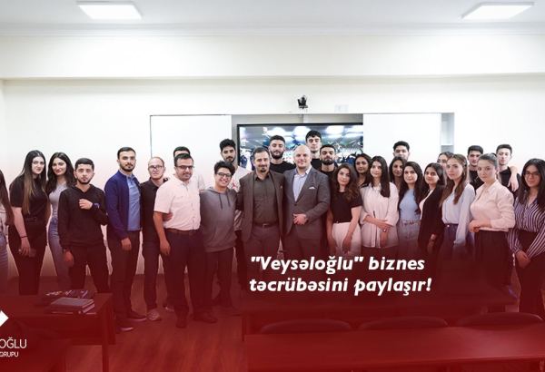 “Veysəloğlu” rəhbərləri gənclərlə biznes təcrübələrini bölüşür - Yeni layihə (FOTO)