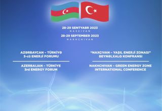 Naxçıvanda Azərbaycan-Türkiyə 3-cü Enerji Forumu keçiriləcək