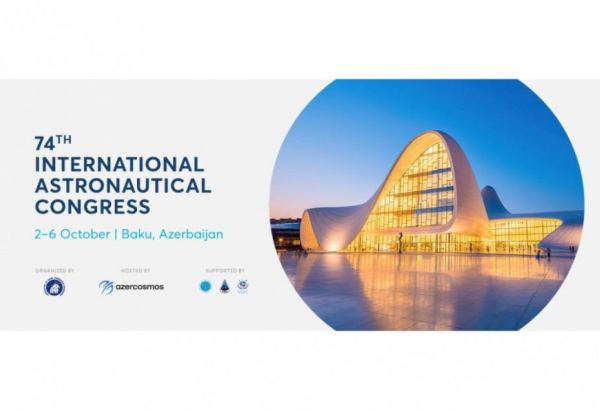 В Баку стартует 74-й Международный конгресс астронавтики