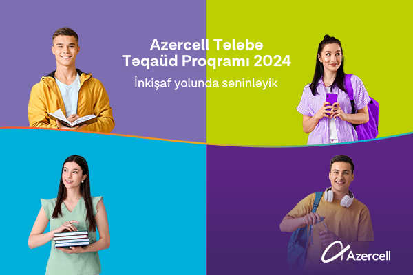 Azercell calls for applications to "Student Bursary Program 2024"!