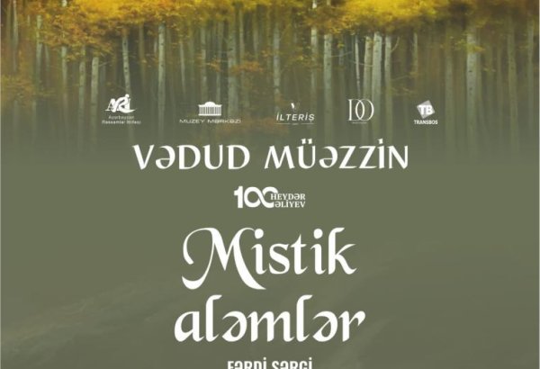 В Баку откроется выставка Вадуда Муаззина "Мистические миры"