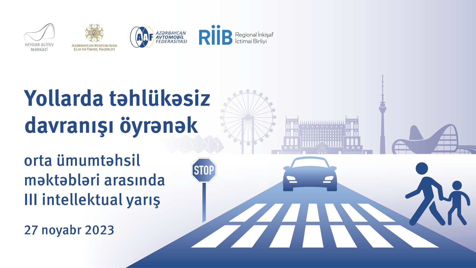 В Баку среди школьников пройдет интеллектуальный конкурс "Научимся безопасному поведению на дорогах"