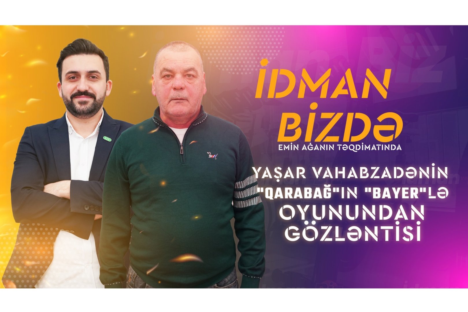 Если "Карабах" прервет беспроигрышную серию "Байера", то будет считаться сильнее "Баварии" - Яшар Вагабзаде в программе "İdman Bizdə" (ФОТО/ВИДЕО)