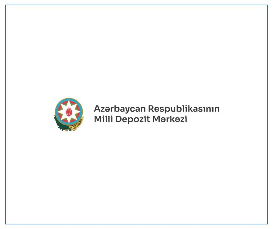 Национальный депозитарный центр Азербайджана сформировал новую архитектуру по открытию счетов депо