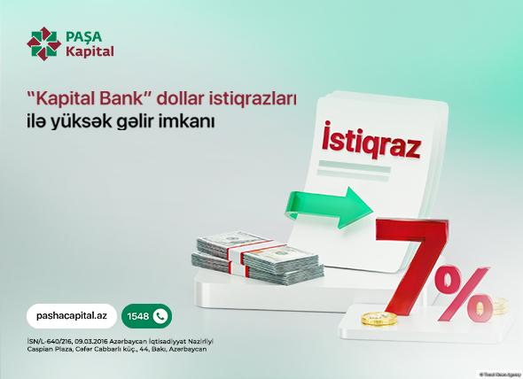 "PAŞA Kapital"dan Dollarda 7% İllik Gəlir İmkanı!