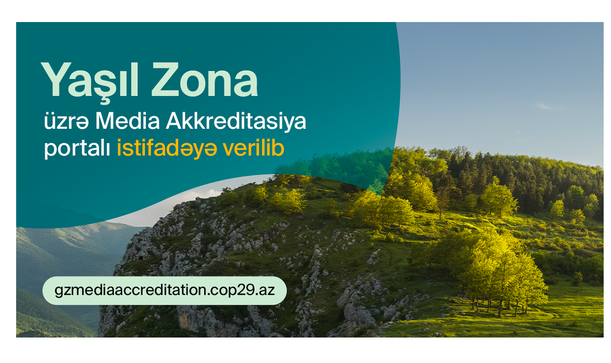 COP29 Yaşıl Zona üzrə media akkreditasiyası portalı istifadəyə verilib