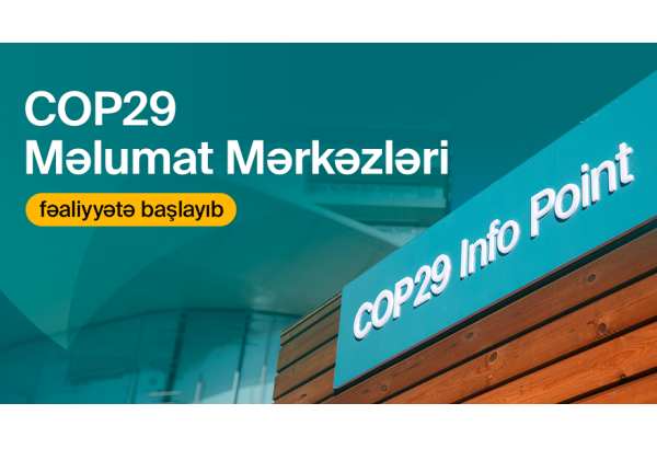 Информационные центры COP29 начали работу (ФОТО)