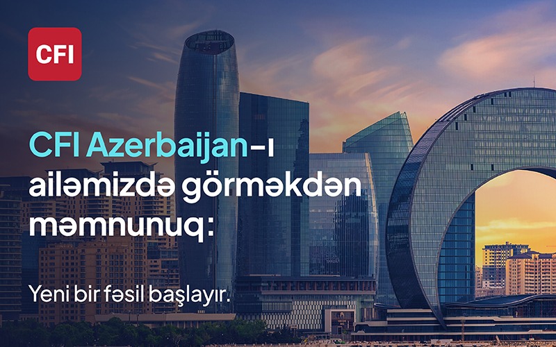 CFI представляет CFI Financial Investment Company в Азербайджане с назначением нового руководства, Ильгара Рустамбейли (ФОТО)