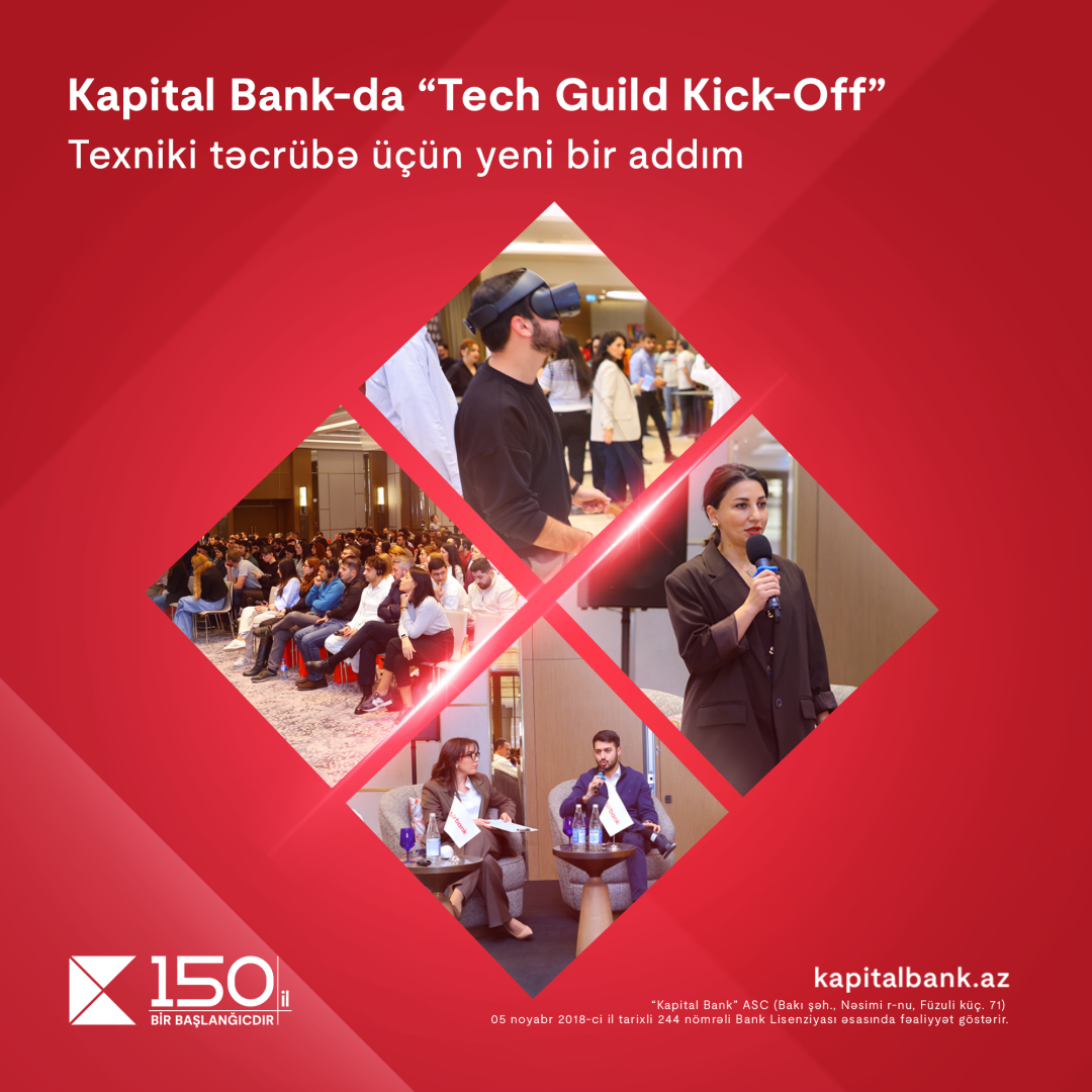 Kapital Bank-da “Tech Guild Kick-Off”: Texniki təcrübələrin paylaşılması üçün yeni platformanın açılışı baş tutdu